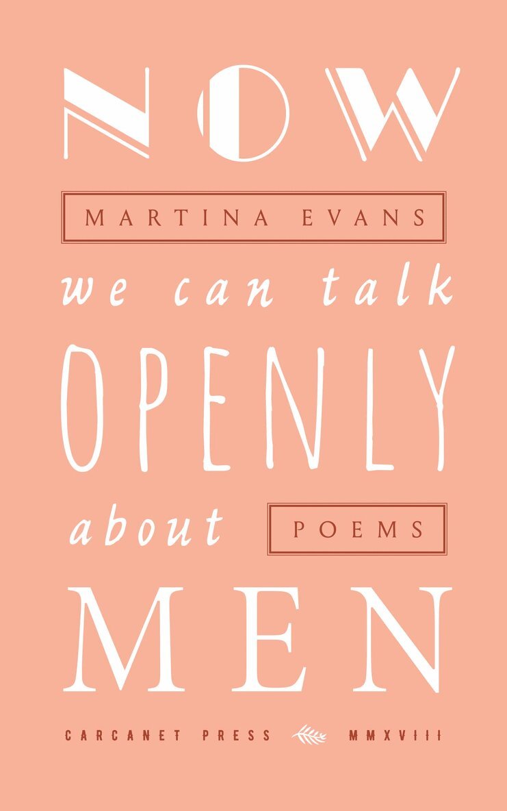 Martina Evans - Now We Can Talk Openly About Men, Häftad