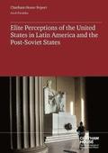 Elite Perceptions of the United States in Latin America and the Post Soviet-States