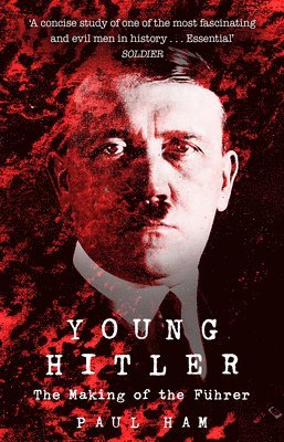 Paul Ham - Young Hitler, Häftad. Tillgänglighet: Lägg i varukorg