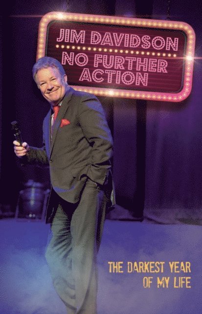 Jim Davidson - No Further Action - The True Story Of The Craziest Year Of My Life, E-bok