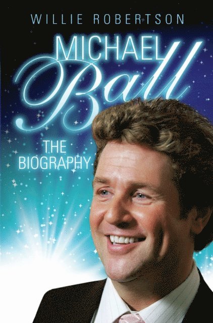 Willie Robertson - Michael Ball - The Biography, E-bok