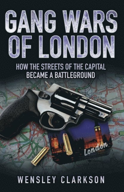 Wensley Clarkson - Gang Wars of London - How the Streets of the Capital Became a Battleground, E-bok. Tillgänglighet: Lägg i varukorg
