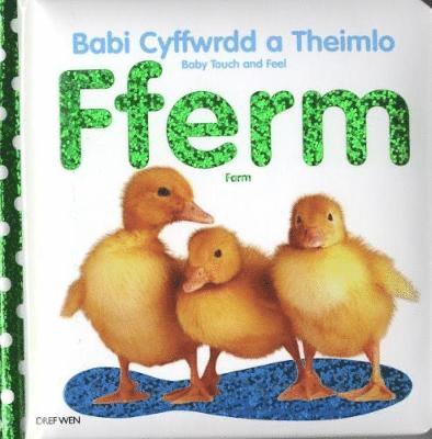 Dref Wen - Babi Cyffwrdd a Theimlo/Baby Touch and Feel: Fferm/Farm, Inbunden