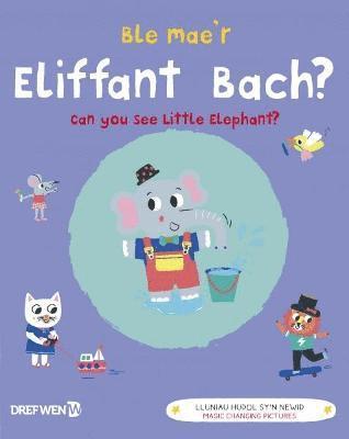 Dref Wen - Ble Mae'r Eliffant Bach? / Can You See the Little Elephant?, Inbunden