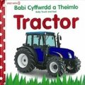 Babi Cyffwrdd a Theimlo: Tractor / Baby Touch and Feel: Tractor