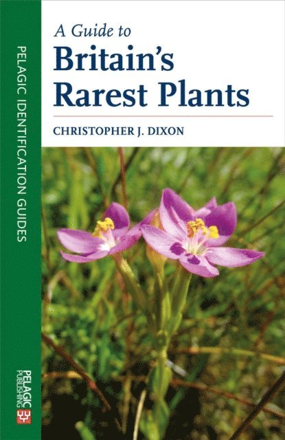 Christopher Dixon - Guide to Britain's Rarest Plants, E-bok