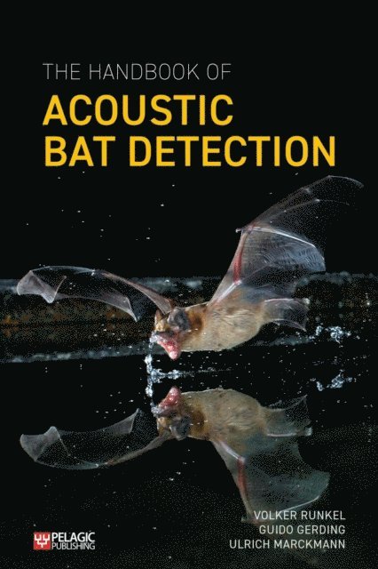 Ulrich Marckmann, Guido Gerding, Volker Runkel - Handbook of Acoustic Bat Detection, E-bok