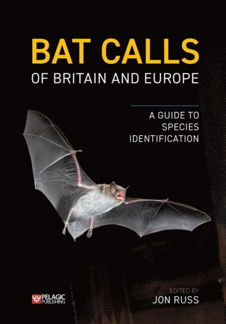 Jon Russ - Bat Calls of Britain and Europe, E-bok