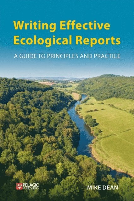 Mike Dean - Writing Effective Ecological Reports, E-bok