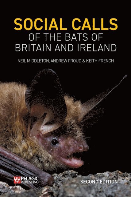 Keith French, Andrew Froud, Neil Middleton - Social Calls of the Bats of Britain and Ireland, E-bok