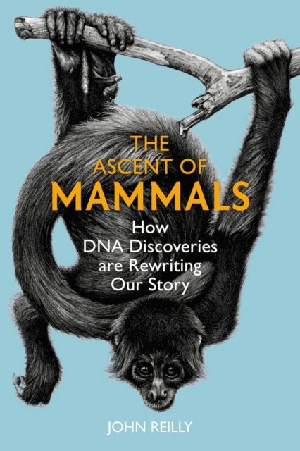 John Reilly - Ascent of Mammals, E-bok