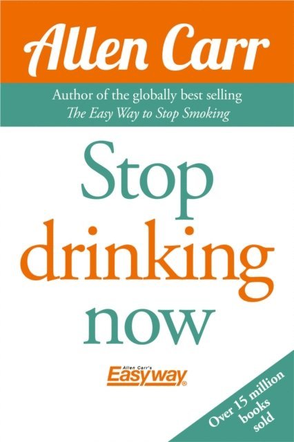 Allen Carr - Stop Drinking Now, E-bok