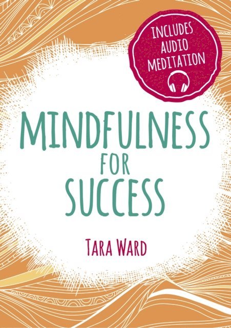 Tara Ward - Mindfulness for Success, E-bok