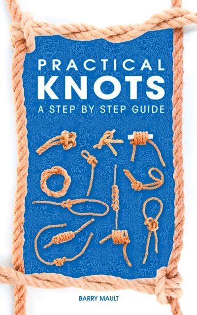 Barry Mault - Practical Knots, E-bok