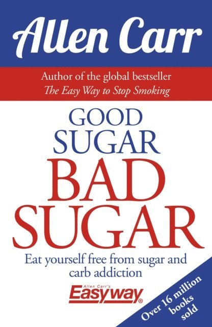 John Dicey, Allen Carr - Good Sugar Bad Sugar, E-bok