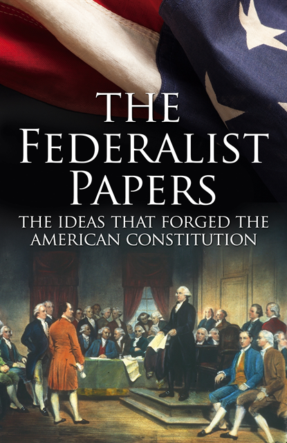 John Jay, Alexander Hamilton, James Madison - Federalist Papers, E-bok