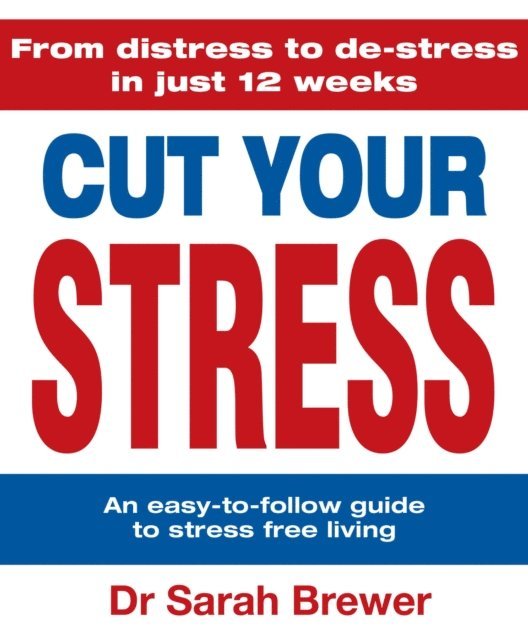 Sarah Brewer, Dr Sarah Brewer - Cut Your Stress, E-bok