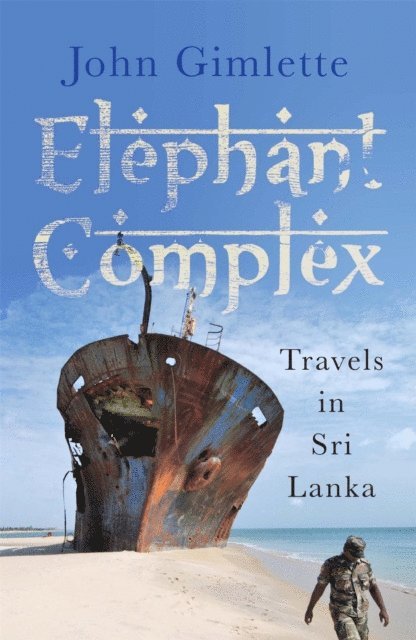 John Gimlette - Elephant Complex, E-bok