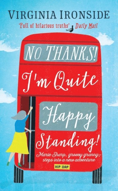 Virginia Ironside - No, Thanks! I'm Quite Happy Standing!, E-bok