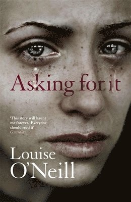 Louise O'Neill - Asking For It, Häftad