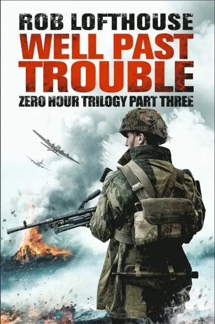 Rob Lofthouse - Zero Hour Trilogy: Well Past Trouble, E-bok. Tillgänglighet: Lägg i varukorg