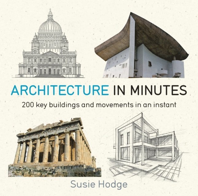 Susie Hodge - Architecture In Minutes, E-bok
