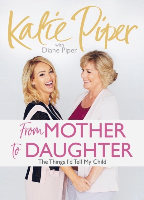 Diane Piper, Katie Piper - Things I'd Tell My Child, E-bok