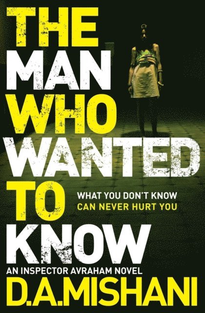 D. A. Mishani - Man Who Wanted to Know, E-bok