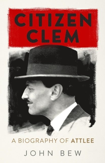 John Bew - Citizen Clem, E-bok