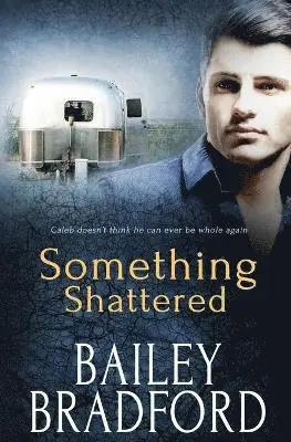 Bailey Bradford - Something Shattered, Häftad. Tillgänglighet: Lägg i varukorg