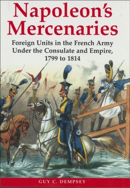 Guy Dempsey - Napoleon's Mercenaries, E-bok. Tillgänglighet: Lägg i varukorg
