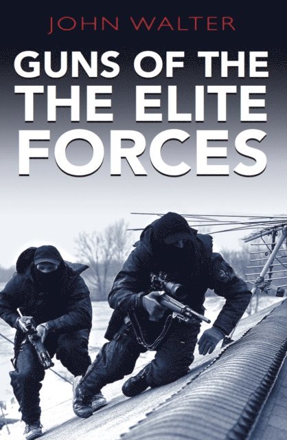 John Walter - Guns of the Elite Forces, E-bok