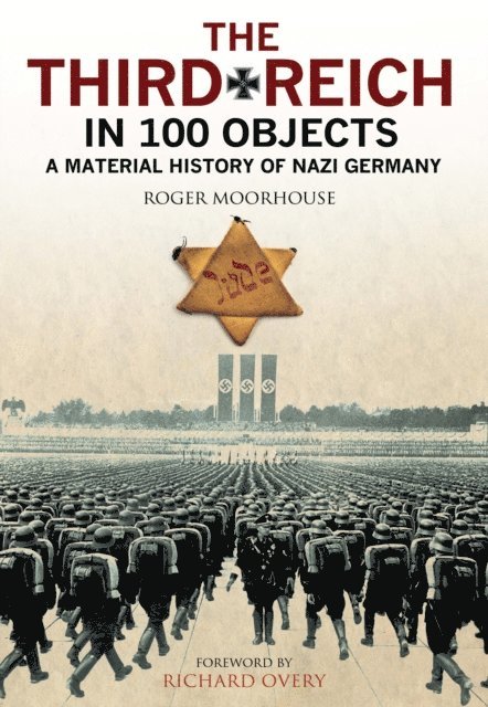 Roger Moorhouse - Third Reich in 100 Objects, E-bok