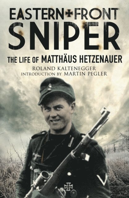 Roland Kaltenegger - Eastern Front Sniper, E-bok