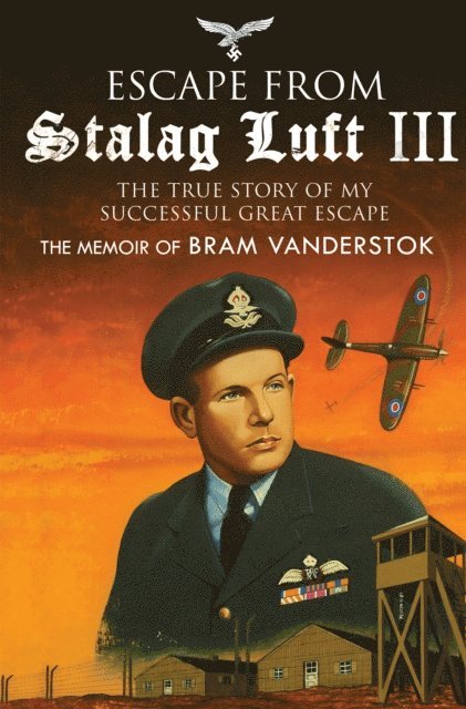 Simon Pearson, Bram Vanderstok - Escape from Stalag Luft III, E-bok