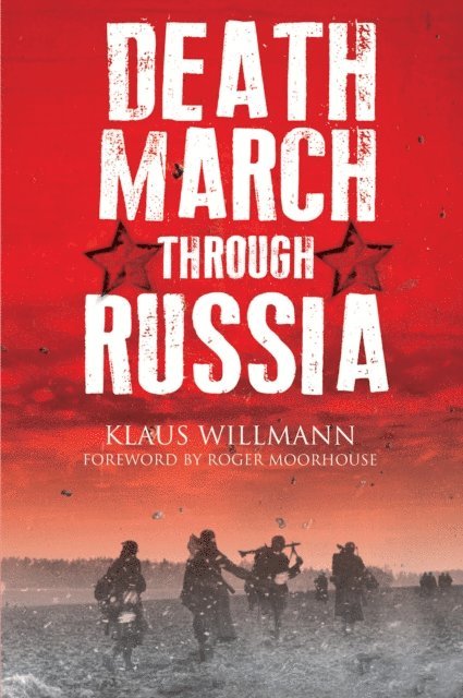 Klaus Willmann - Death March Through Russia, E-bok
