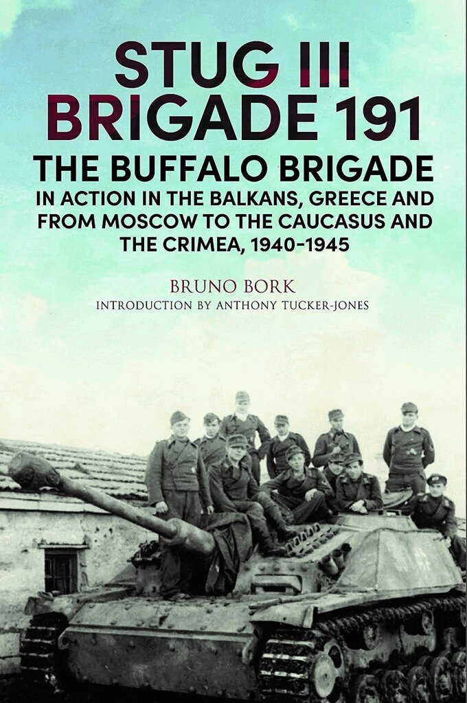 Bruno Bork - StuG III Brigade 191, 1940 1945, Inbunden