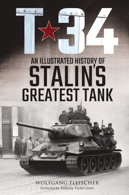 Anthony Tucker-Jones, Wolfgang Fleischer - T-34, E-bok