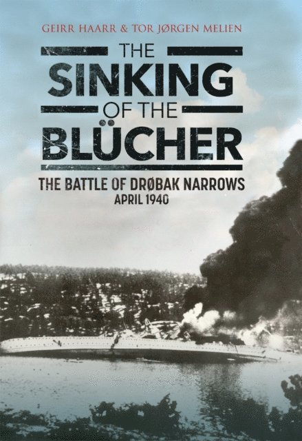 Tor Melien, Geirr H. Haarr - Sinking of the Blucher, E-bok. Tillgänglighet: Lägg i varukorg