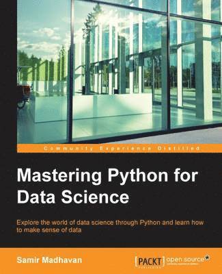 Samir - Mastering Python for Data Science, Häftad. Tillgänglighet: Lägg i varukorg