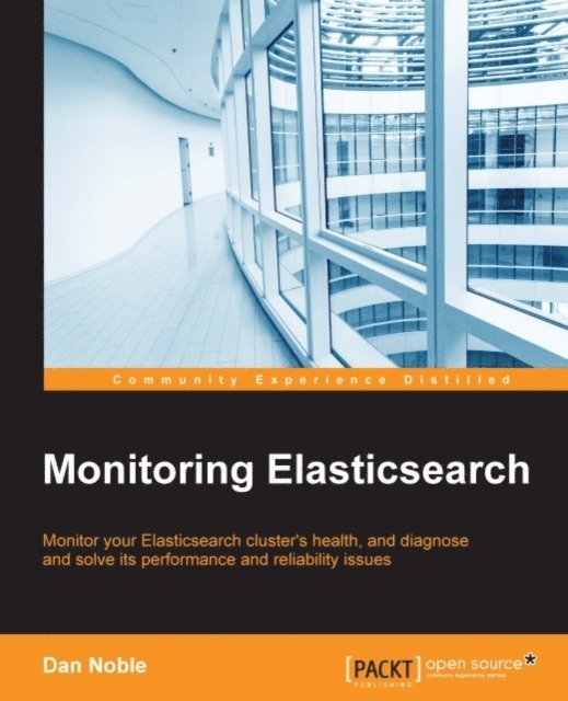Dan Noble - Monitoring Elasticsearch, E-bok