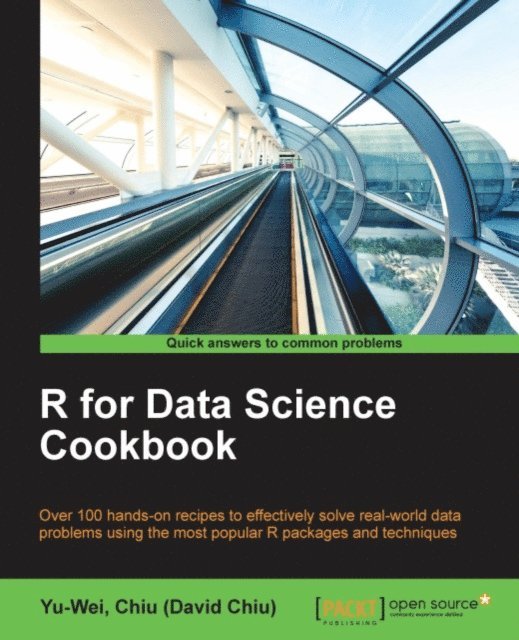 Chiu (David Chiu) Yu-Wei, Prabhanjan Narayanachar Tattar - R for Data Science Cookbook, E-bok