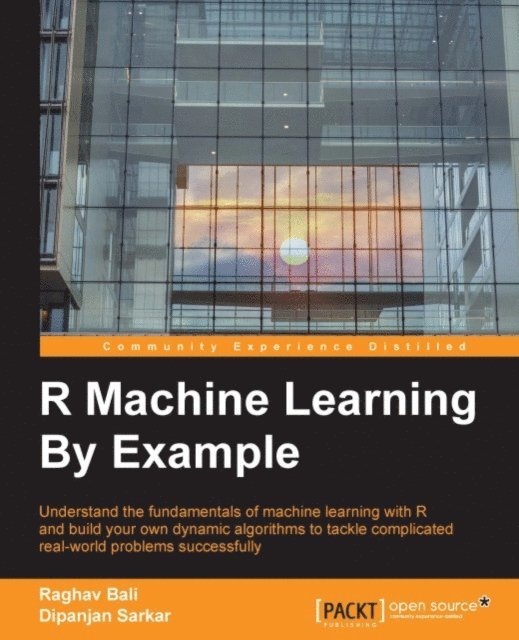 Raghav Bali - R Machine Learning By Example, E-bok