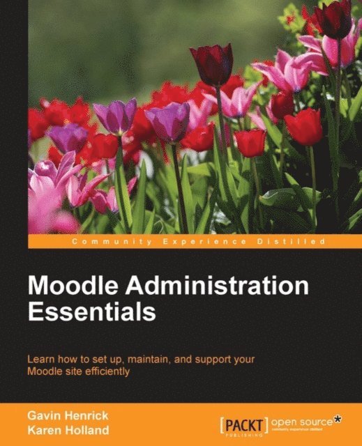 Karen Holland, Gavin Henrick - Moodle Administration Essentials, E-bok