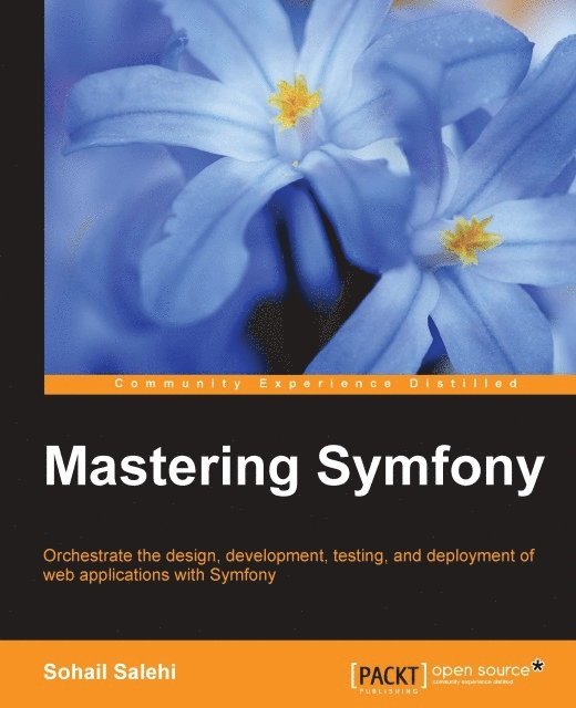 Sohail Salehi - Mastering Symfony, E-bok