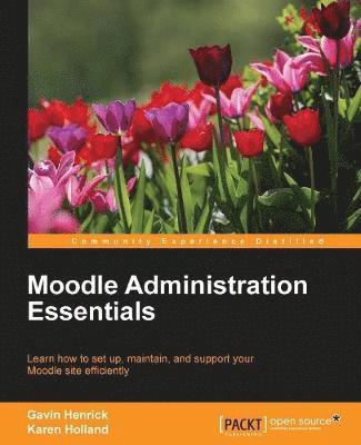 Gavin Henrick - Moodle Administration Essentials, Häftad