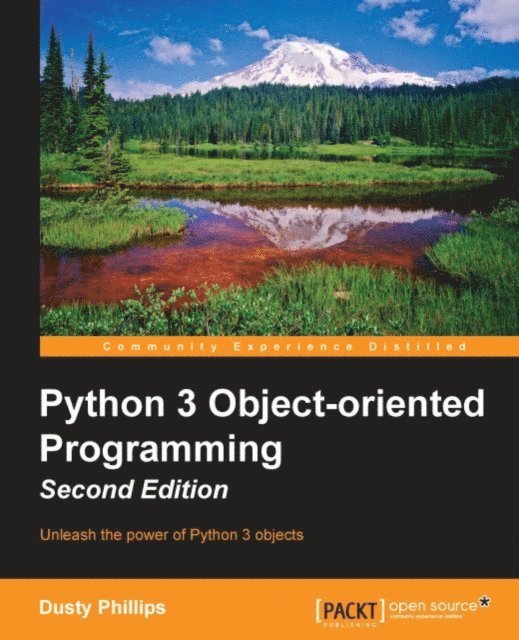 Dusty Phillips - Python 3 Object-oriented Programming, E-bok