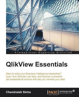 Chandraish Sinha - QlikView Essentials, Häftad. Tillgänglighet: Lägg i varukorg