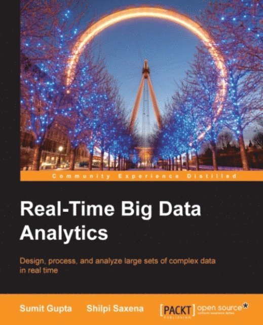 Shilpi Saxena - Real-Time Big Data Analytics, E-bok