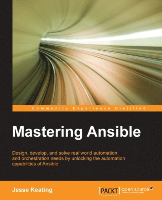 Keating Jesse Keating - Mastering Ansible, E-bok. Tillgänglighet: Lägg i varukorg
